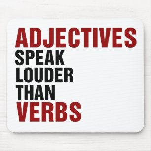 Adjectives speak louder than verbs mouse pad