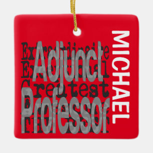 Adjunct Professor Extraordinaire CUSTOM Ceramic Ornament
