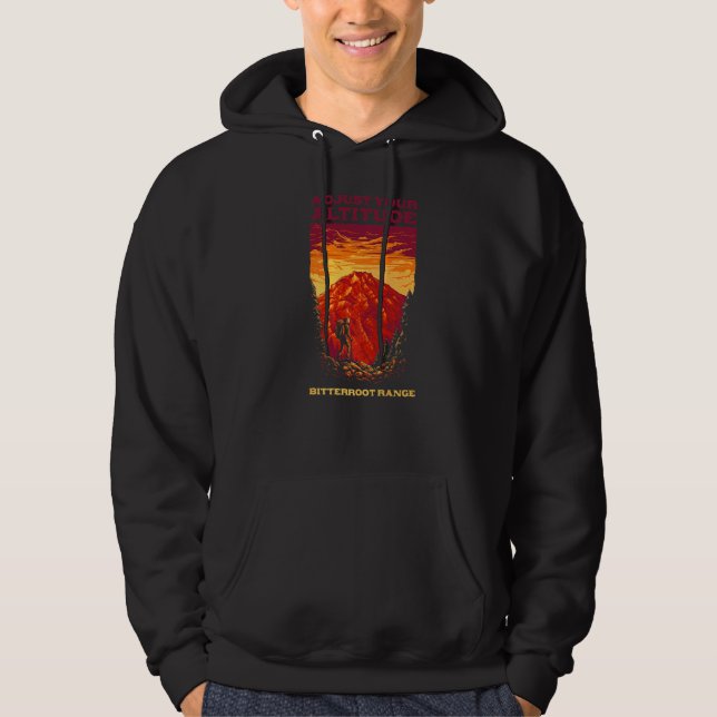 Adjust Your Altitude Bitterroot Range Hiking Idaho Hoodie (Front)