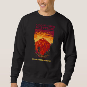 Adjust Your Altitude Henry Mountains Hiking Utah H Sweatshirt