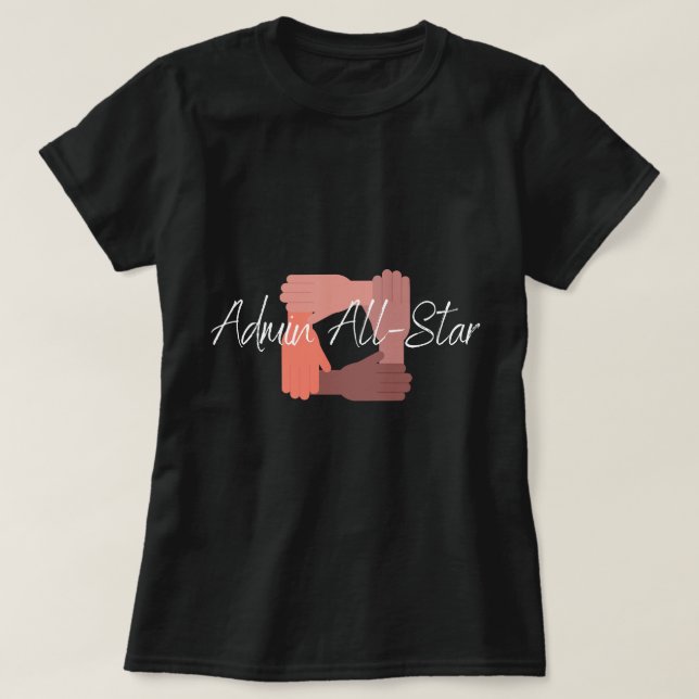 "Admin All-Star" about Boss’s Day for Assistant T-Shirt (Design Front)