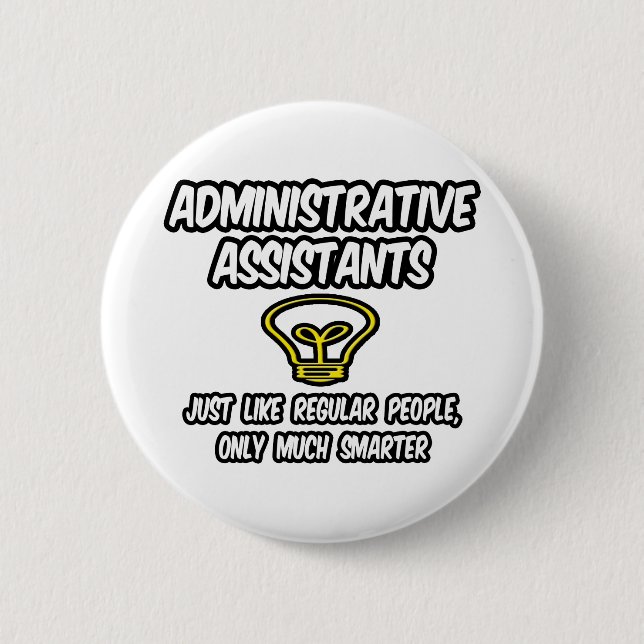 Admin. Assistants...Regular People, Only Smarter 2 Inch Round Button (Front)