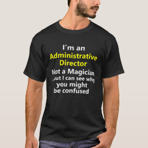 Administrative Director Job Career Occupation T-Shirt