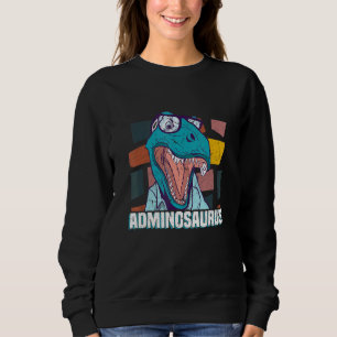 Adminosaurus Code Coding Tech Software Developer I Sweatshirt