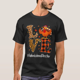 Admissions Director Love Thanksgiving Leopard Turk T-Shirt