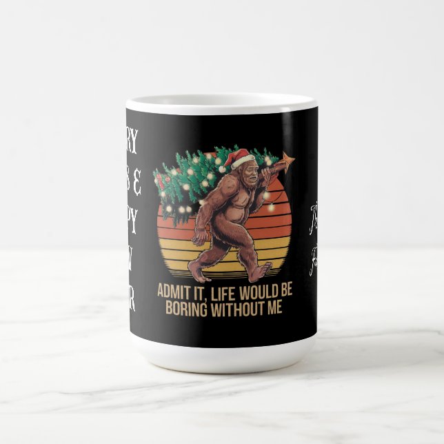 Admit It Life Would Be Boring Without Me Coffee Mug (Center)