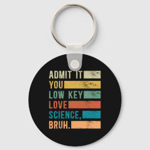 Admit It You Low Key Love Science Bruh Retro Graph Keychain