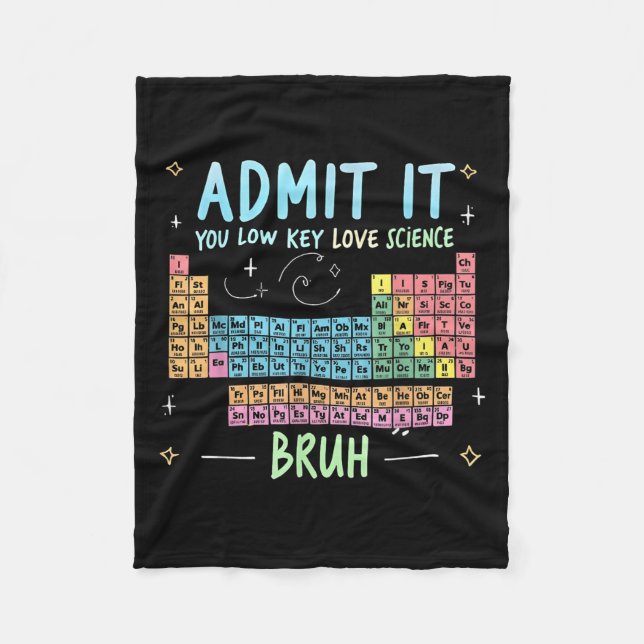 Admit It You Low Key Love Science Teacher Periodic Fleece Blanket (Front)