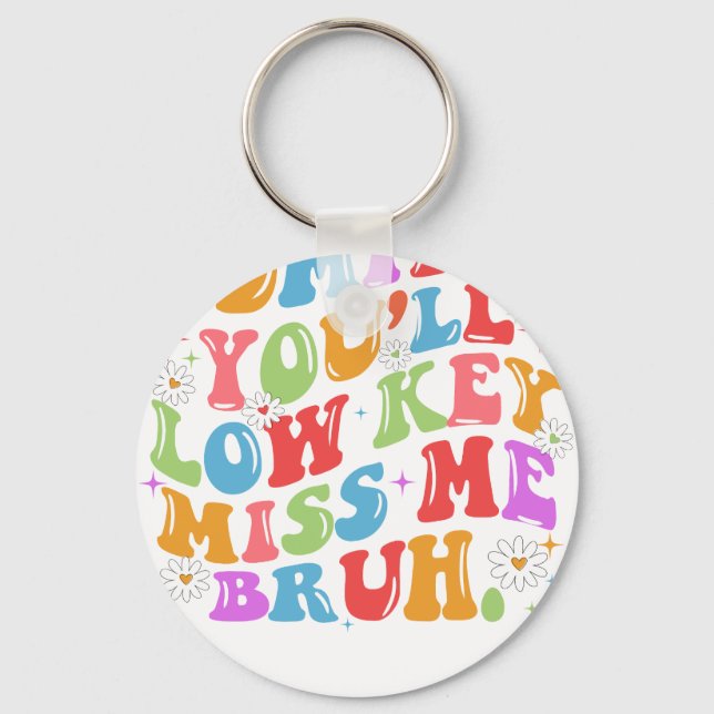 admit it you'll low key keychain (Front)