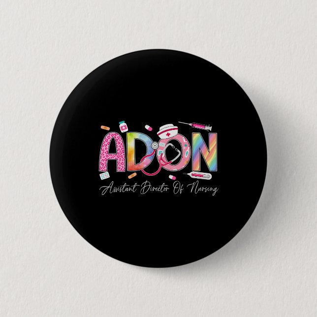 Adon Istant Director Of Nursing Nurse Appreciation 2 Inch Round Button (Front)