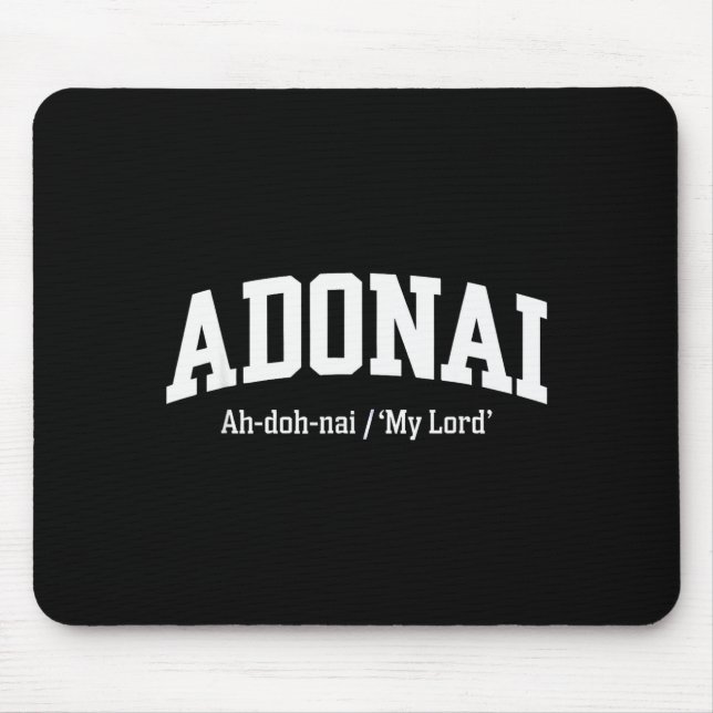 Adonai My Lord  Mouse Pad (Front)