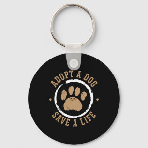 Adopt A Dog Save A Life Animal Rights Dog Rescue  Keychain