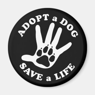Adopt a dog save a life - Design for dog lovers Magnet