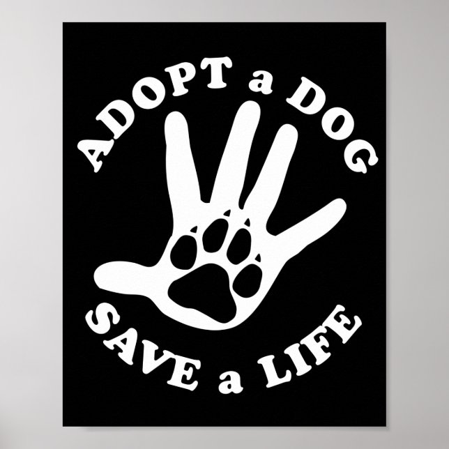 Adopt a dog save a life - Design for dog lovers Poster (Front)