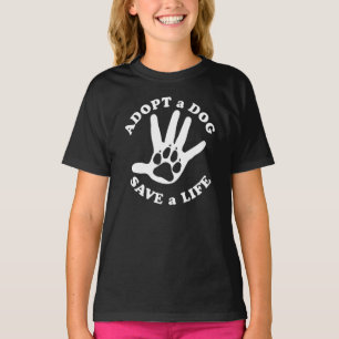 Adopt a dog save a life - Design for dog lovers T-Shirt