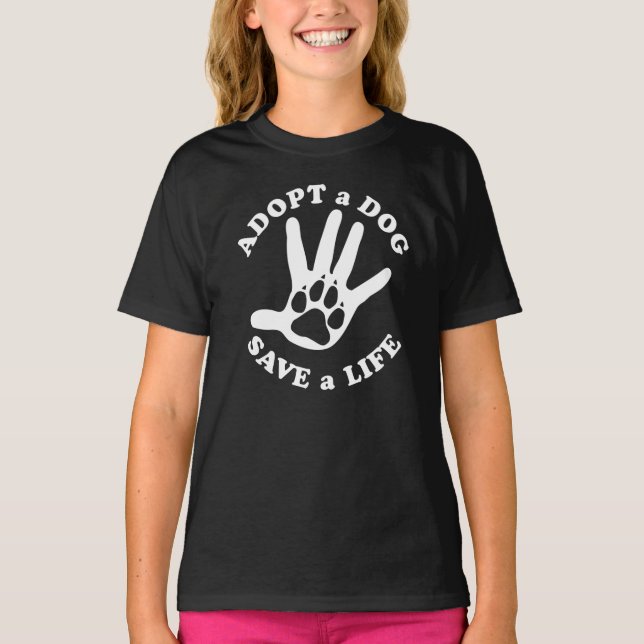 Adopt a dog save a life - Design for dog lovers T-Shirt (Front)