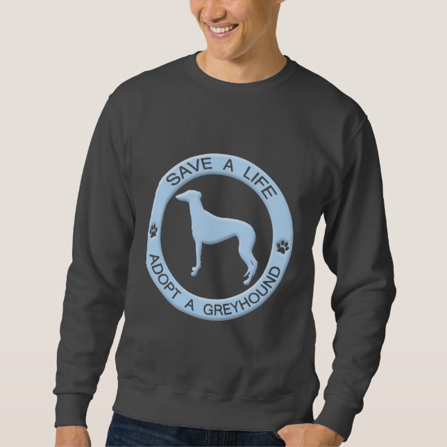 Adopt a Greyhound T-Shirt Sweatshirt (Front)