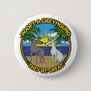 ADOPT A GREYHOUND THEY'RE GREAT 2 INCH ROUND BUTTON