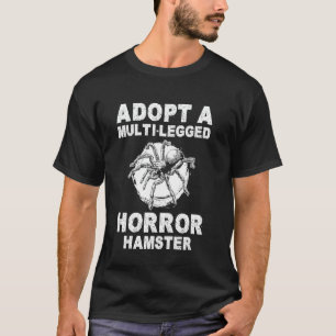 Adopt A Multilegged Horror Hamster Tarantula Bird  T-Shirt