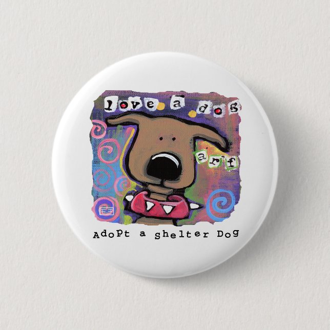 Adopt a shelter dog, Love a dog 2 Inch Round Button (Front)