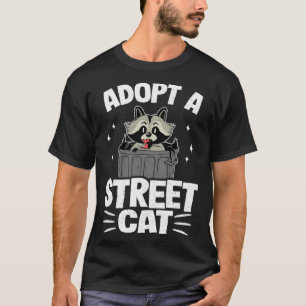 Adopt A Street Cat Trash Garbage Panda Raccoon T-Shirt