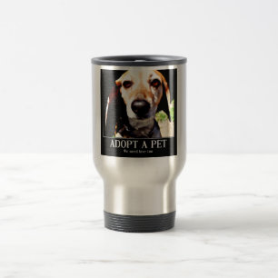 Adopt apet,We need love too_ Travel Mug