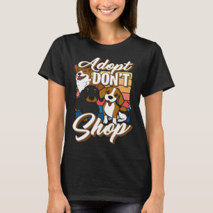 Adopt Don t Shop Animal Rescue Activist Dog T-Shirt