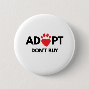 Adopt don't buy, animal adoption awareness 2 inch round button