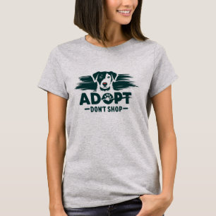 Adopt don't shop 2 T-Shirt