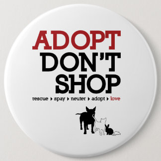 Adopt Don't Shop 6 Inch Round Button