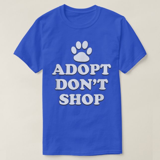 Adopt Don't Shop Animal Rights Rescue Adopt Dog Ca T-Shirt (Design Front)