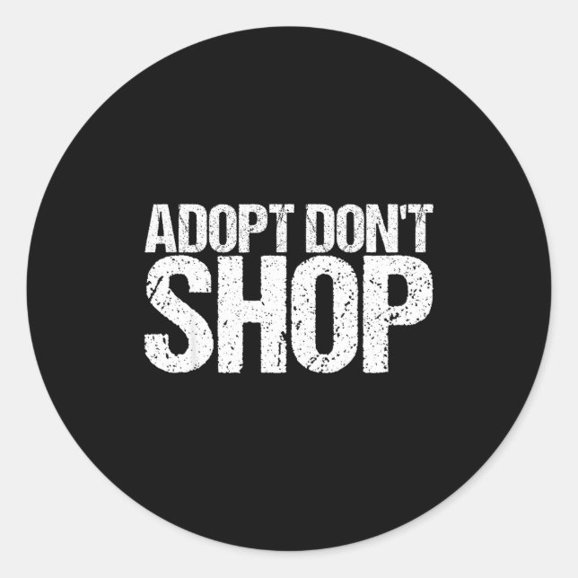 Adopt Don't Shop As An Animal Rescue  Classic Round Sticker (Front)