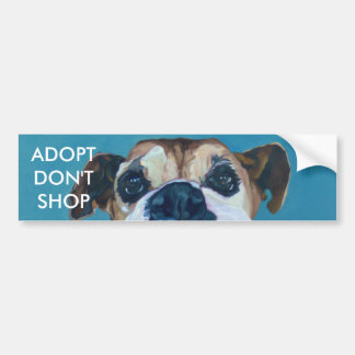 ADOPT DON'T SHOP Bumper Sticker Boxer Dog