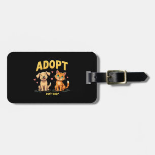 Adopt Don't Shop - Cute Pet Rescue Animal Lover Luggage Tag