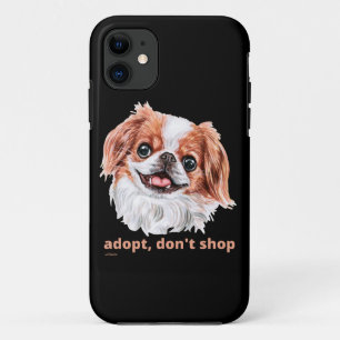 ADOPT, DON'T SHOP (Japanese Chin Spaniel) cute dog iPhone 11 Case