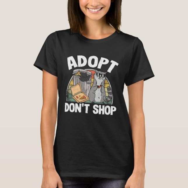 Adopt Don't Shop Trash Garbage Panda Raccoon T-Shirt (Front)