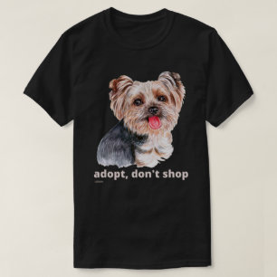 ADOPT, DON'T SHOP (Yorkshire Terrier) cute dog     T-Shirt