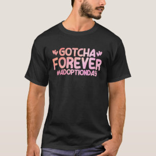 Adopt Gotcha Gotcha Forever Watercolor Adoption Da T-Shirt