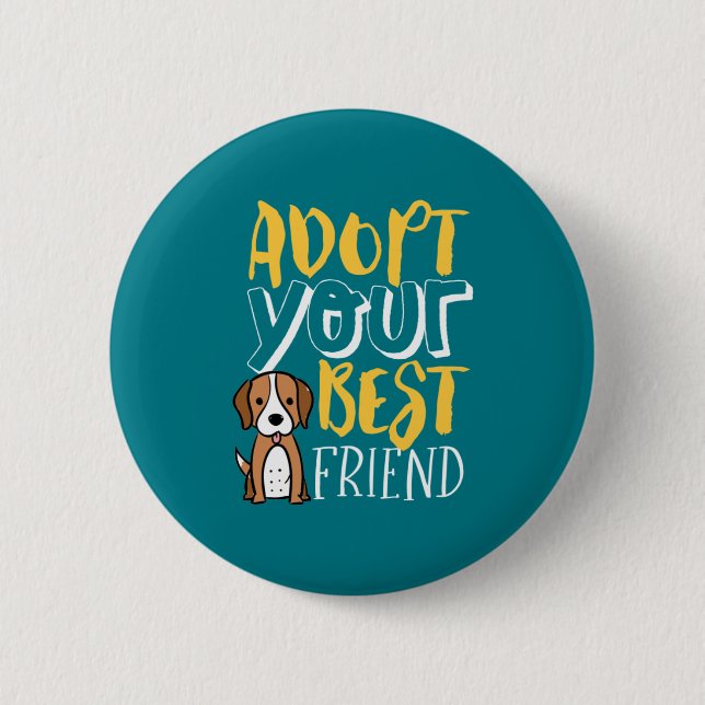 Adopt Your Best Friend Shelter Pet Cute Dog Lover 2 Inch Round Button (Front)