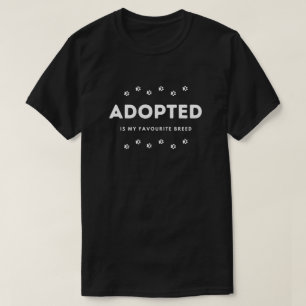 Adopté Est Ma Race Favorite T-shirt Animal Rescue