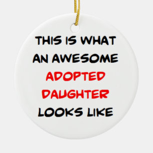 adopted daughter, awesome ceramic ornament