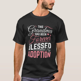 Adoption Day Grandma Blessed By Adoption Adoptive T-Shirt