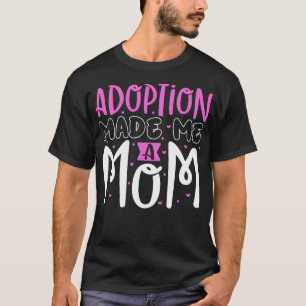 Adoption Finally adoption mom T-Shirt
