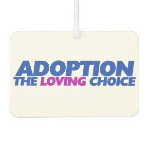 Adoption is the loving choice air freshener