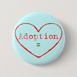 Adoption = Love in red 2 Inch Round Button