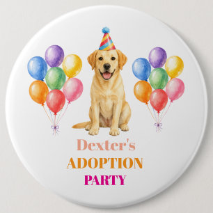 Adoption Party Gotcha day Labrador Dog Pet 6 Inch Round Button