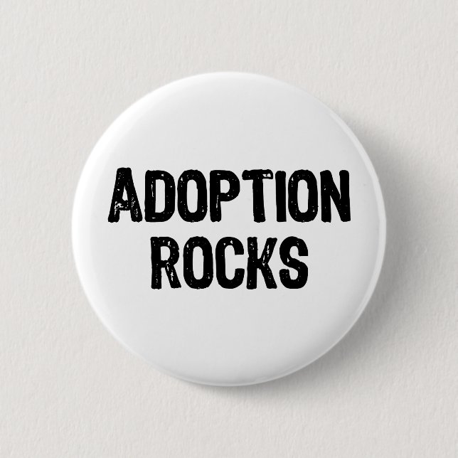 Adoption Rocks 2 Inch Round Button (Front)