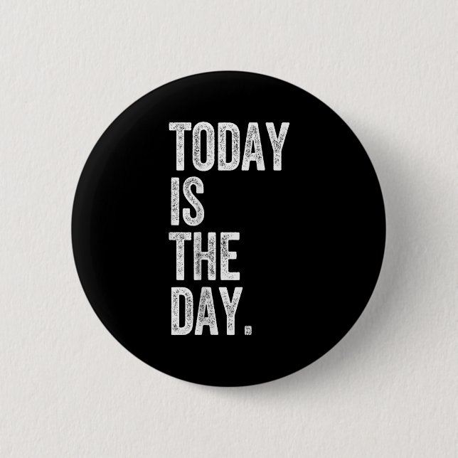 Adoption Shirt Today Is The Day Celebration Gotcha 2 Inch Round Button (Front)