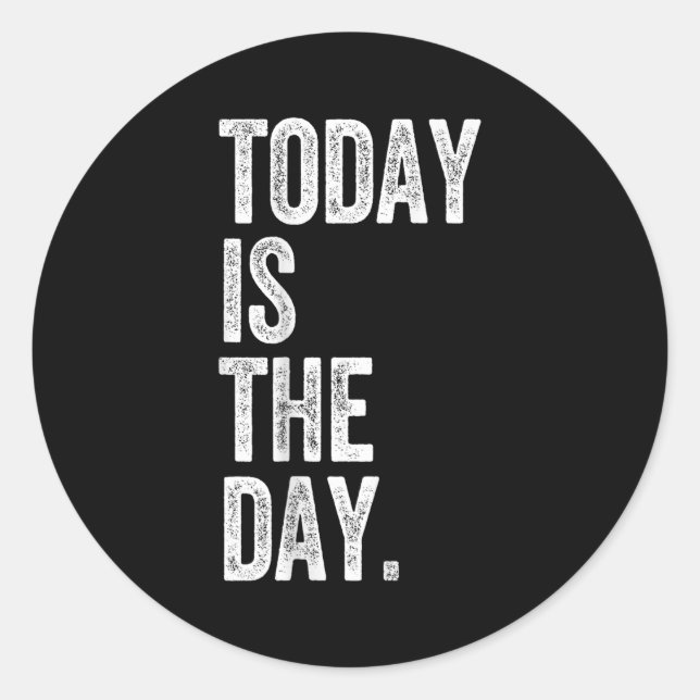 Adoption Shirt Today Is The Day Celebration Gotcha Classic Round Sticker (Front)