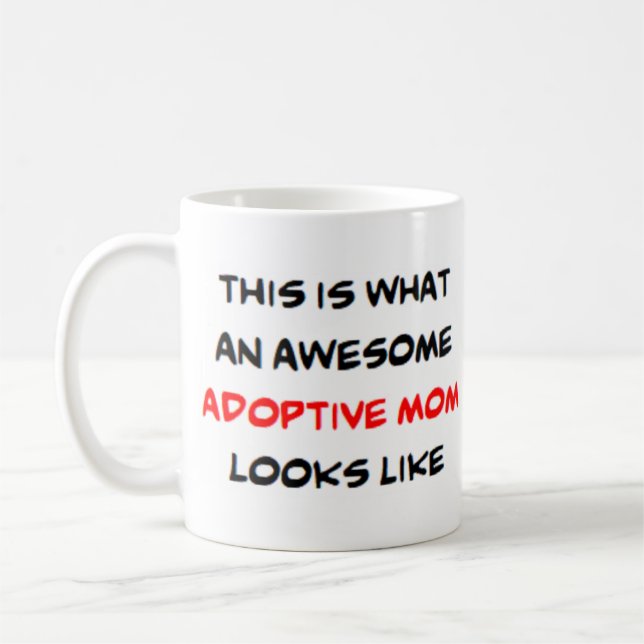 adoptive mom, awesome coffee mug (Left)